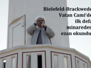 Bielefeld semalarında ezan sesi yankılandı Bielefeld Sennestadt Cami din görevlisi İsmail Batak, Vatan Cami'de ilk defa minareden ezan okuyan kişi olarak tarihe geçti.