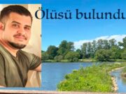 Ailesine „Bana bir şey olursa sakın üzülmeyin“ demişti cesedi bulundu